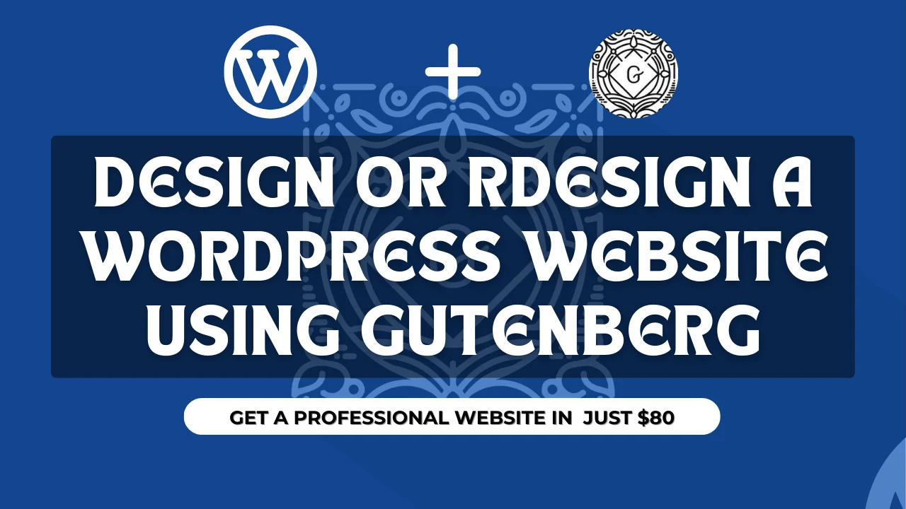 design or redesign a wordpress website using gutenberg