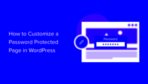 How to Customize the Password Protected Form in WordPress for Branding