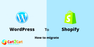 How to Migrate Customer Data from WordPress to Shopify Easily