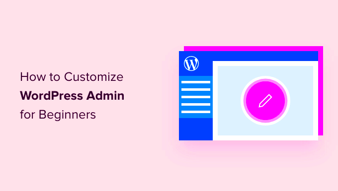 How to Customize WordPress Admin Dashboard 6 Tips  DevsDayru