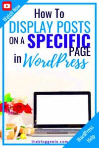 Why and How to Display Your WordPress Blog Feed on Specific Pages