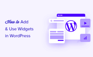 How to Use Widgets Effectively in WordPress: A Beginner’s Guide