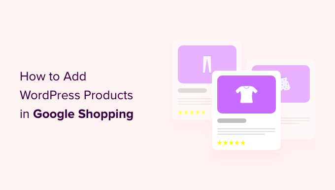 How to Get WordPress Products Listed on Google Shopping