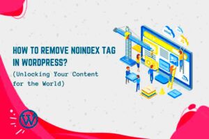 How to Remove Noindex Tags in WordPress
