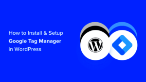 How to Add Google Tag Manager to a WordPress Website