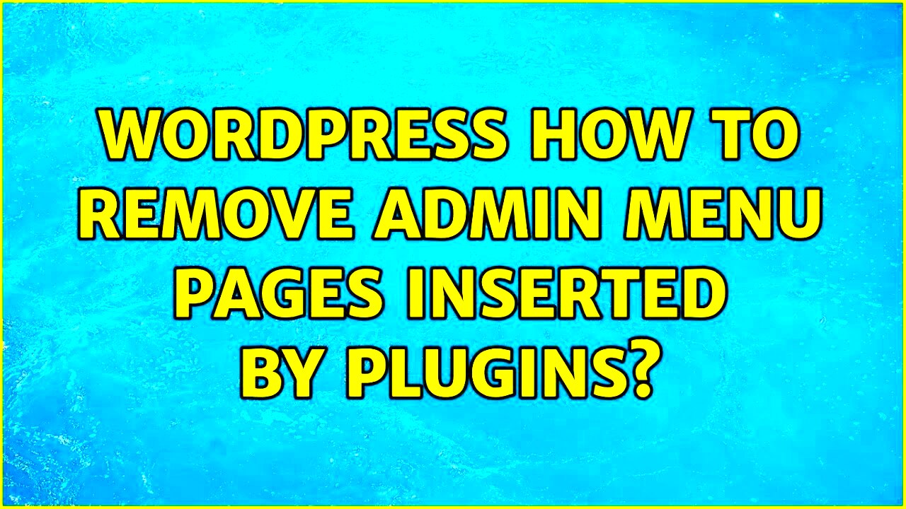 Wordpress How to remove admin menu pages inserted by plugins 7