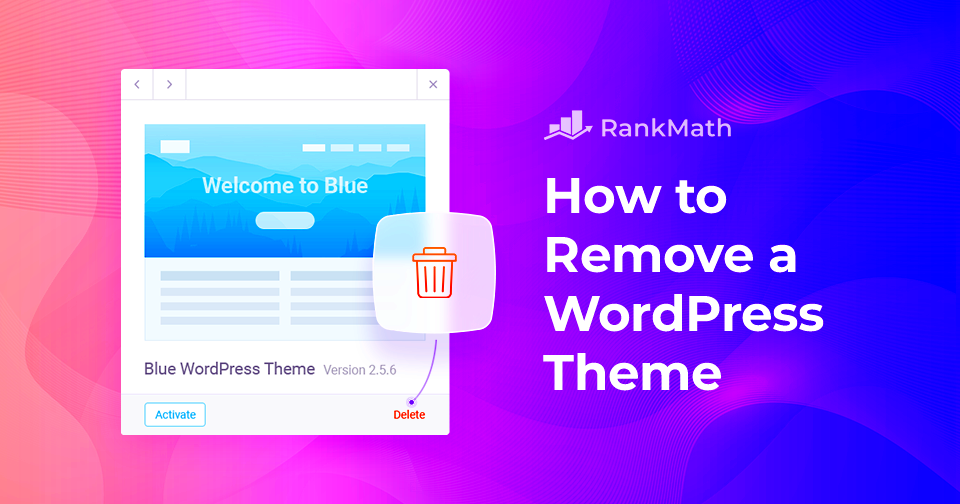 How to Remove a WordPress Theme 4 Easy Methods  Rank Math