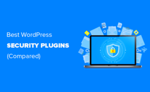 Best WordPress Security Plugins to Protect Your Site