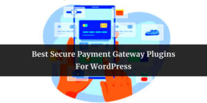WordPress Payment Plugins for Secure Transactions
