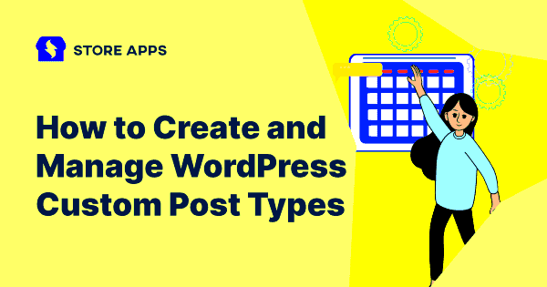 How To Create And Manage WordPress Custom Post Types  StoreApps