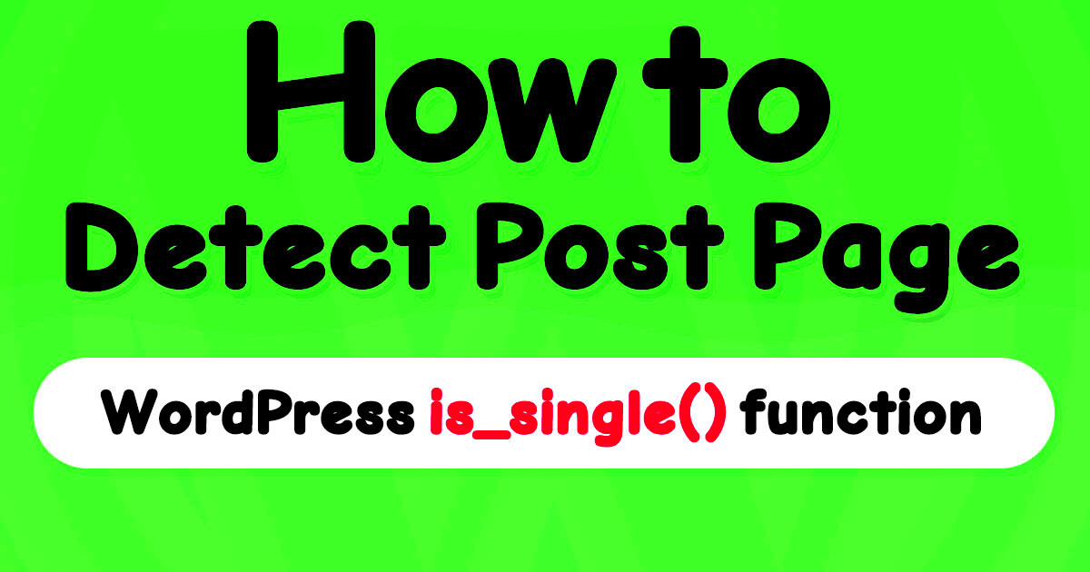 How to Check if the Current Page is a Post in WordPress