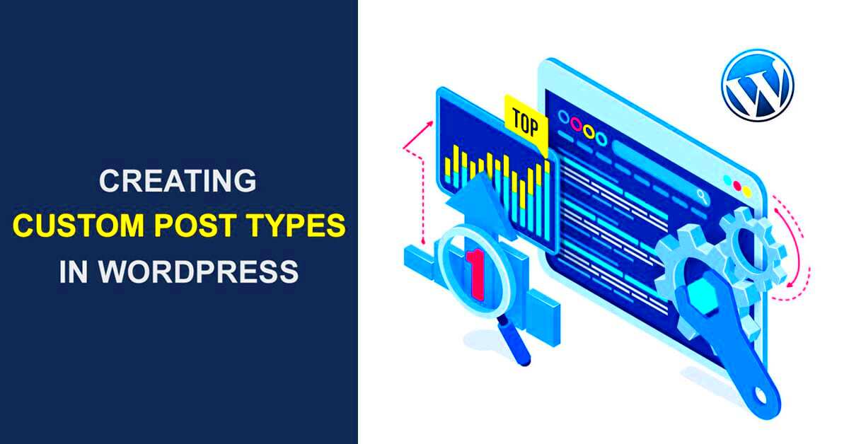 Creating WordPress Custom Post Types The Complete Guide