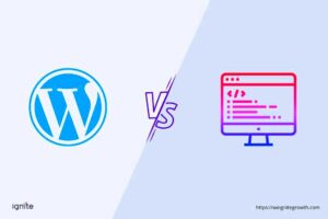 WordPress vs Custom Website: Which One is Better for Your Business?