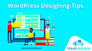 Custom WordPress Web Design: Best Practices and Tips