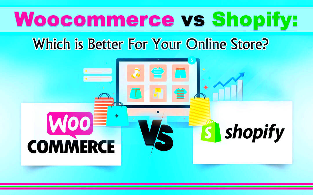 Woocommerce vs Shopify  Which one is better for your online store