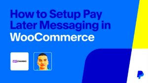 How to Remove PayPal Pay Later Messaging in WooCommerce
