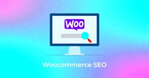 WooCommerce SEO Services: Improve Your Store’s Visibility