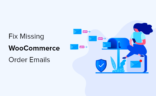 How to Fix WooCommerce Not Sending Order Emails The Easy Way