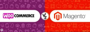 Magento vs WooCommerce: Which Is Right for You?