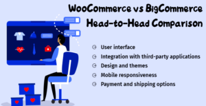 BigCommerce vs WooCommerce: A Detailed Comparison