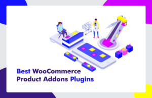 Product Add-Ons by WooCommerce: How to Use Them