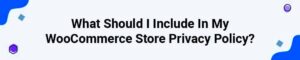 WooCommerce Privacy Policy: Essential Guidelines