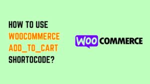WooCommerce Cart Shortcode: How to Use It Effectively