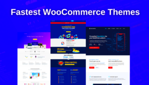 Fastest WooCommerce Themes for Optimal Performance