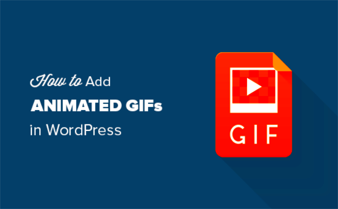 How to Add Animated GIFs in WordPress The RIGHT Way