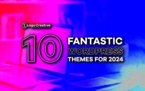 Most Awesome WordPress Themes to Watch for in 2024
