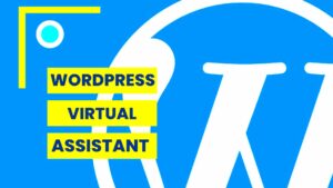 Adding a Virtual Assistant for WordPress Maintenance and Support