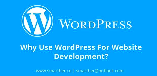 Why You Should Use WordPress For Website Development  Smarther