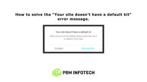 What to Do When “Your Site Does Not Have Any Default Kit” Error Appears