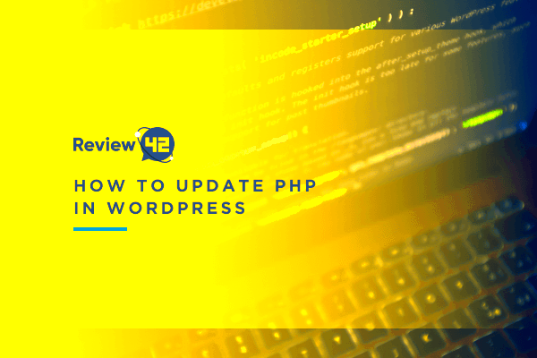 How to Update PHP in WordPress StepbyStep Guide  Review42