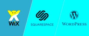 Wix vs Squarespace vs WordPress: Choosing the Best Platform for You