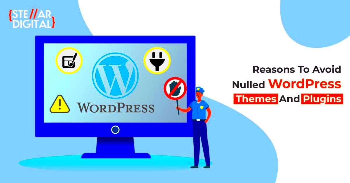 5 Reasons To Avoid Nulled WordPress Themes And Plugins