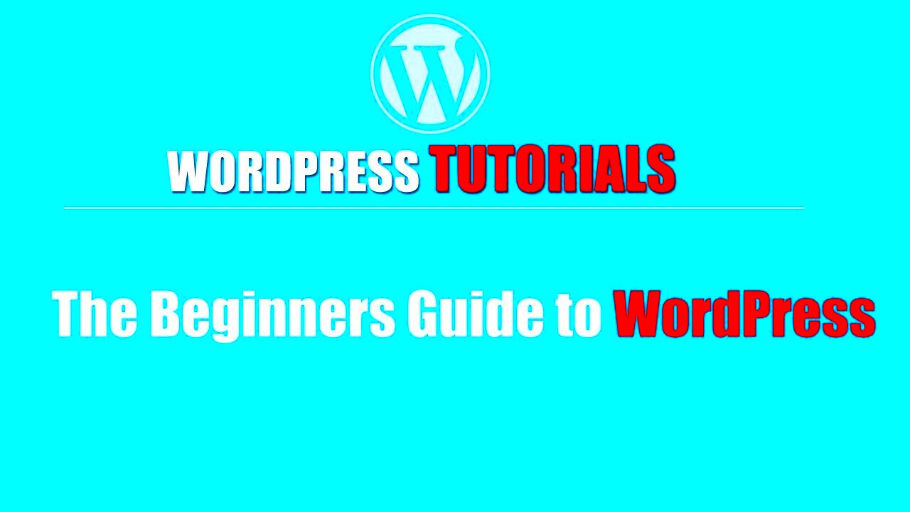 Wordpress tutorial  How to use wordpress  The Beginners Guide to