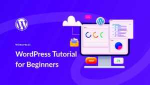 WordPress Tutorials for Beginners: A Comprehensive Guide