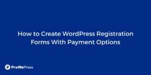 Registration Payment Systems for WordPress Sites