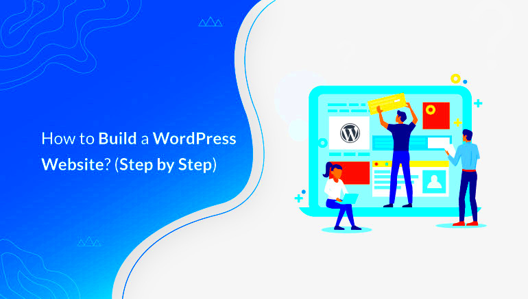 How to Build a WordPress Website StepbyStep Tutorial 2021