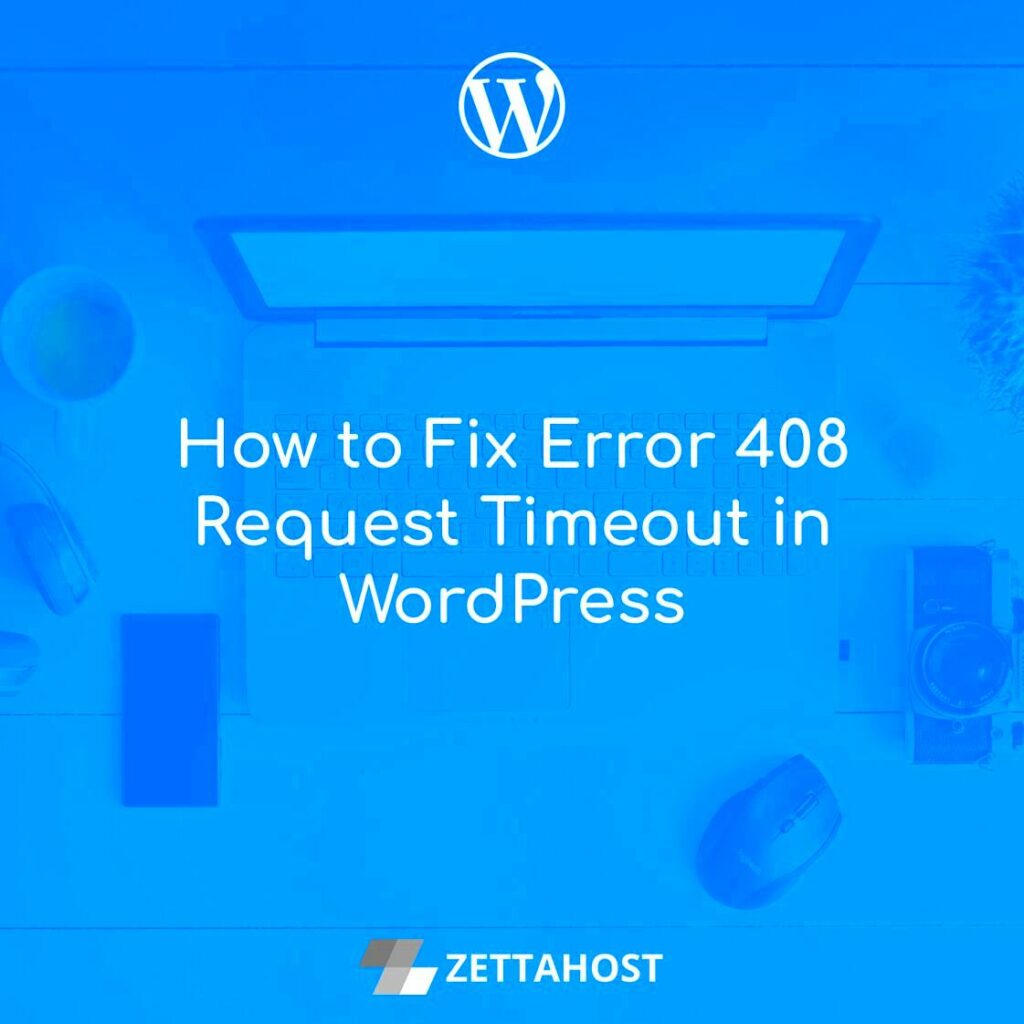 How to Fix Error 408 Request Timeout in WordPress  Free Hosting