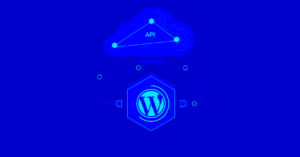 WordPress API Integration: A Complete Guide