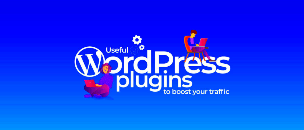 Useful WordPress plugins to boost your traffic