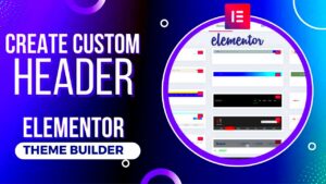 How to Add Headers to Elementor Kit Pages