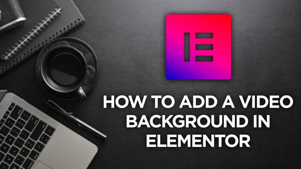 How to Add a Video Background to a Section in Elementor  YouTube